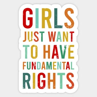 Girls Just Wanna Have Fundamental Rights Feminist Roe V Wade Pro Choice Abortion 1973 Reproductive Rights Feminism Sticker